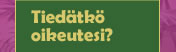Tied�tk� oikeutesi